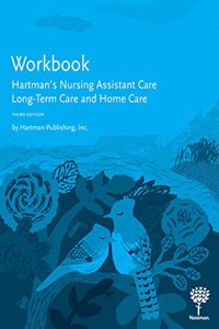 Workbook for Hartman's Nursing Assistant Care: Long-Term Care and Home Care