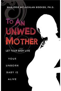 To an Unwed Mother