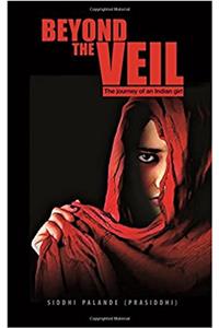 Beyond The Veil: The Journey of An Indian Girl