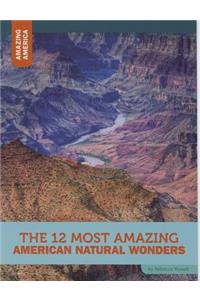 12 Most Amazing American Natural Wonders
