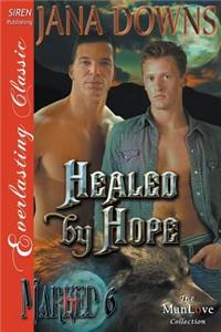 Healed by Hope [Marked 6] (Siren Publishing Everlasting Classic Manlove)