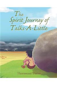 The Spirit Journey of Talks-A-Little
