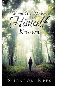 When God Makes Himself Known