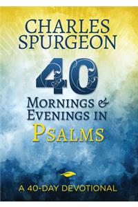 40 Mornings and Evenings in Psalms