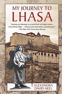 My Journey to Lhasa: The Personal Story of the Only White Woman Who Succeeded in Entering the Forbidden City