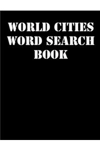 World Cities Word Search Book: large print puzzle book.8,5x11, matte cover,41 Activity Puzzle Book with solution