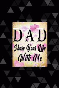 Dad Share Your Life With Me