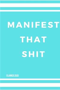Manifest That Shit! You Badass Bitch (Law Of attraction Planner 2020)