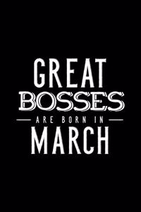 Great Bosses Are Born In March