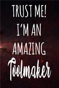 Trust Me! I'm An Amazing Toolmaker