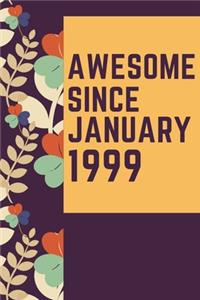 Awesome Since January 1999 Notebook Birthday Gift
