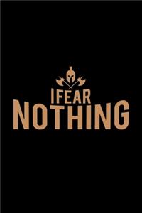 I fear nothing
