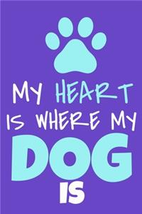 My Heart Is Where My Dog Is