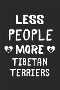 Less People More Tibetan Terriers