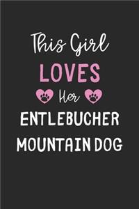 This Girl Loves Her Entlebucher Mountain Dog