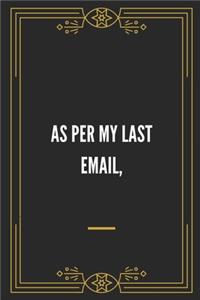 As Per My Last Email
