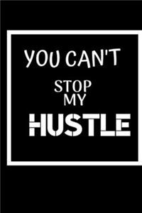 You Can't Stop My Hustle