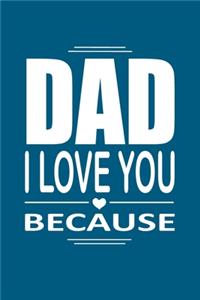 Dad I Love You Because