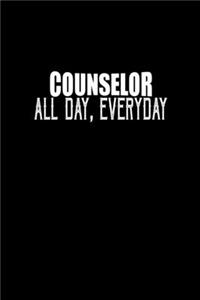 Counselor all day every day