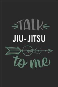 Talk JIU-JITSU To Me Cute JIU-JITSU Lovers JIU-JITSU OBSESSION Notebook A beautiful