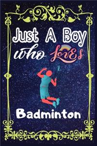 Just A Boy Who Loves Badminton