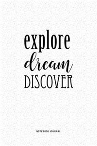 Explore Dream Discover