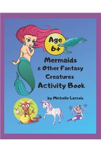 Mermaids & Other Fantasy Creatures Activity Book