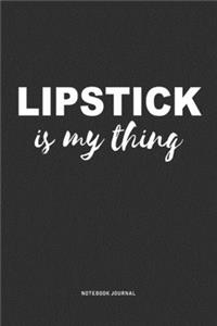 Lipstick Is My Thing