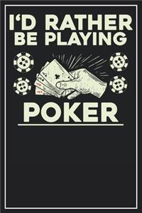 I'd rather be playing Poker