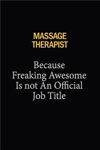 Massage Therapist Because Freaking Awesome Is Not An Official Job Title
