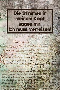 Die Stimmen in meinem Kopf sagen mir, Ich muss verreisen