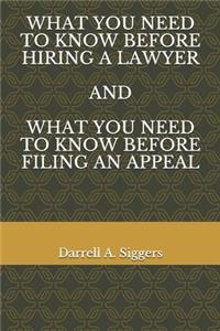 What You Need to Know Before Hiring a Lawyer and What You Need to Know Before Filing an Appeal
