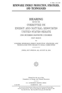Renewable energy production, strategies, and technologies