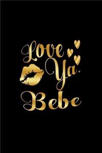 Love Ya, Bebe