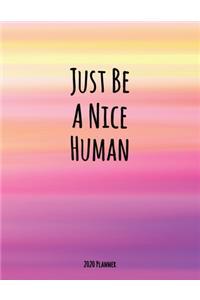 Just Be A Nice Human 2020 Planner