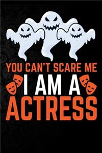 You Can't Scare Me I'm a Actress