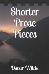 Shorter Prose Pieces