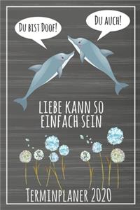 Du bist doof! Du auch! Liebe kann so einfach sein Terminplaner 2020