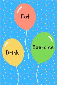 Eat Drink Exercise
