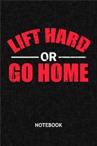 Lift Hard or Go Home