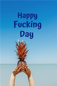 Happy Fucking Day
