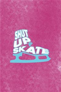 Shut Up & Skate