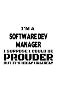 I'm A Software Dev Manager I Suppose I Could Be Prouder But It's Highly Unlikely