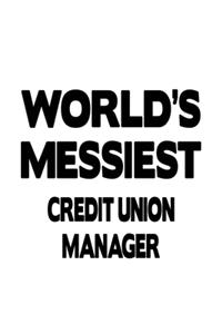World's Messiest Credit Union Manager