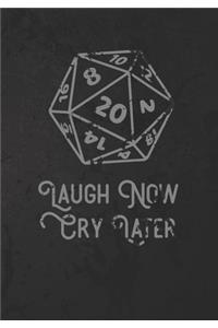 Laugh Now Cry Later
