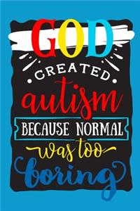 God Created Autism Because Normal Was Too Boring