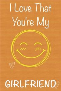 I Love That You're My Girlfriend