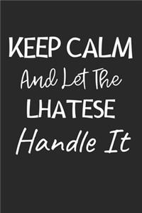 Keep Calm And Let The Lhatese Handle It