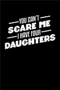 You Can't Scare Me I Have Four Daughters