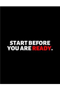 Start Before You're Ready